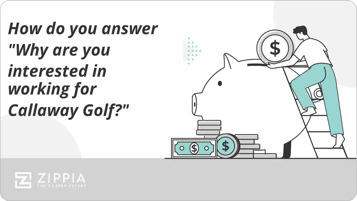 How do you answer "Why are you interested in working for Callaway Golf?"