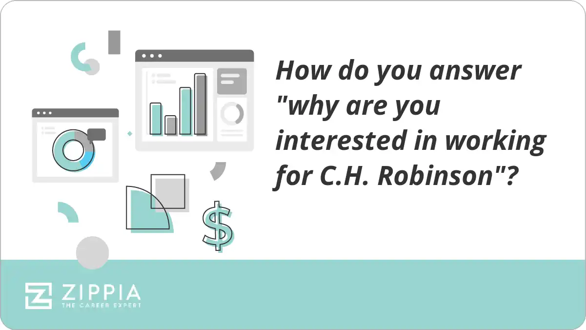 How do you answer "why are you interested in working for C.H. Robinson"?