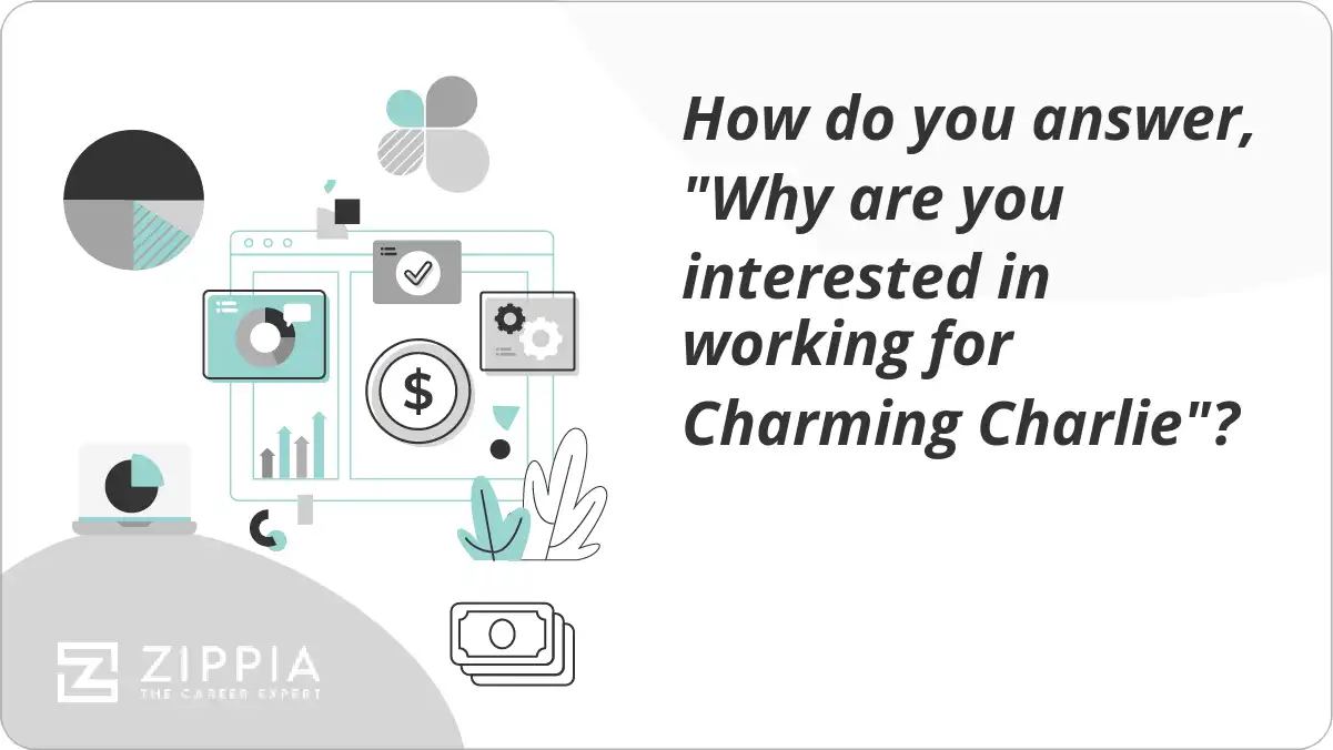 How do you answer, "Why are you interested in working for Charming Charlie"?