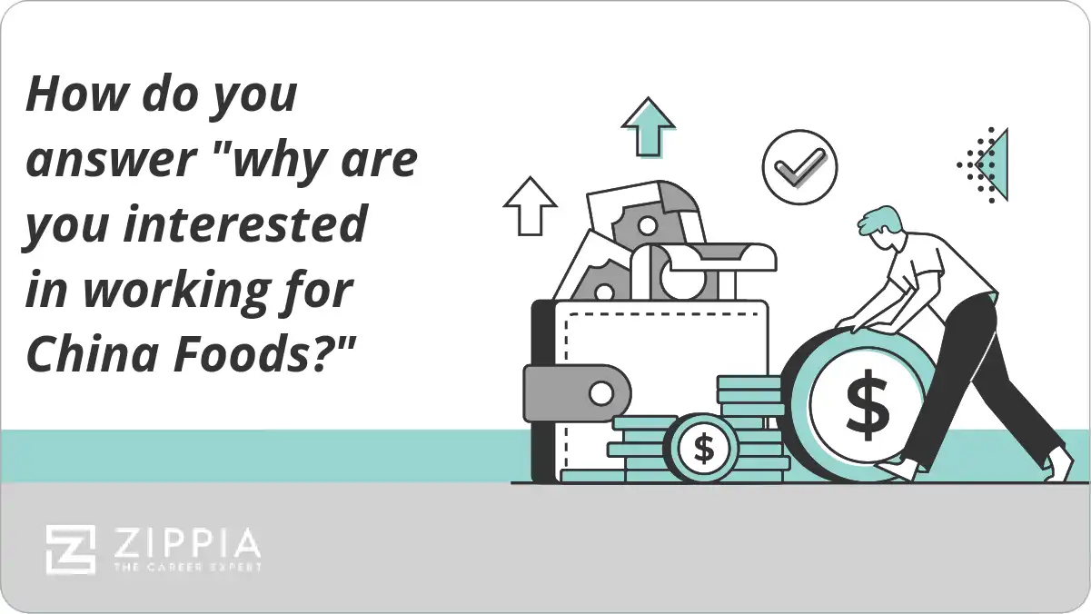 How do you answer "why are you interested in working for China Foods?"