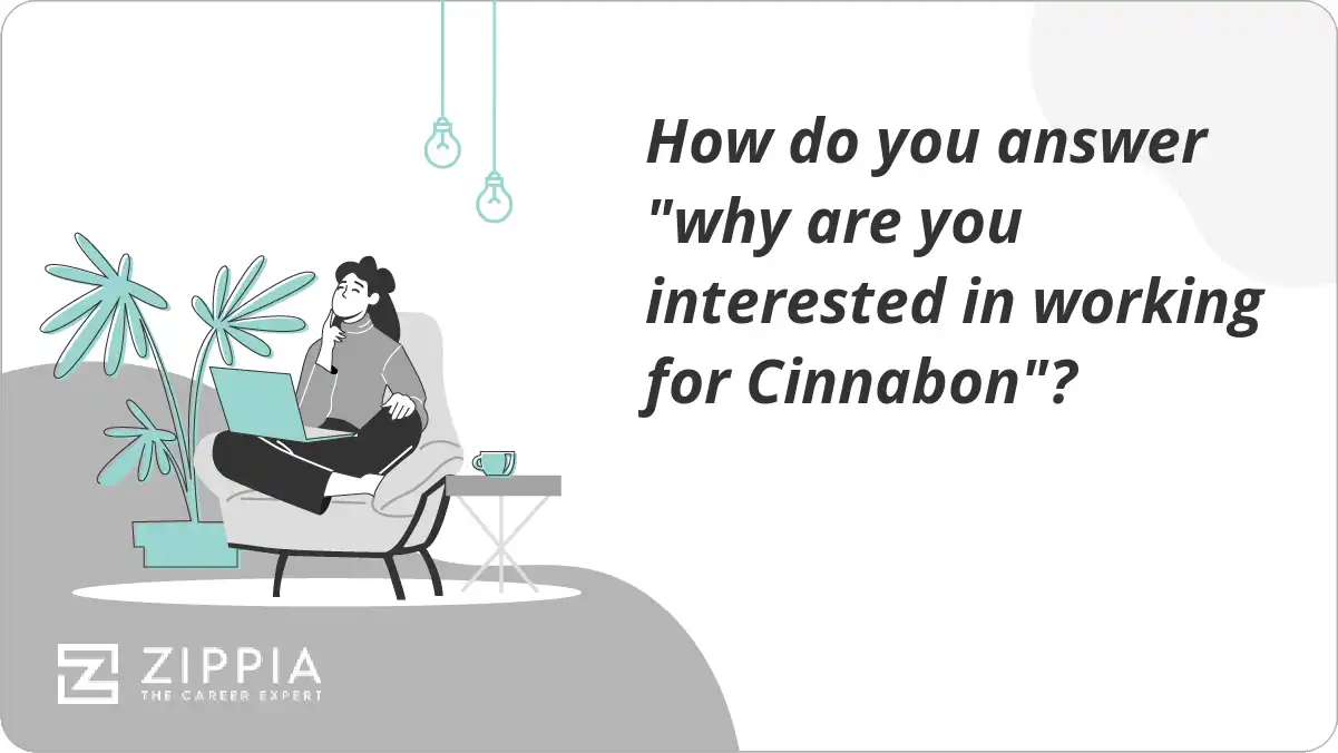 How do you answer "why are you interested in working for Cinnabon"?