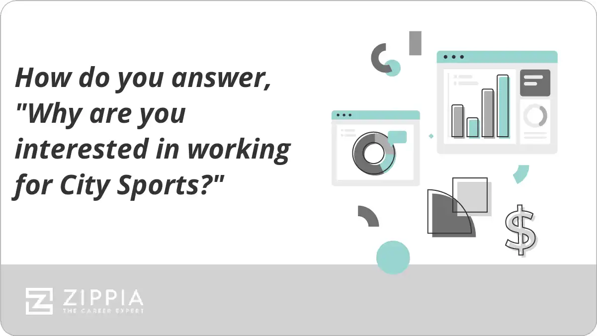 How do you answer, "Why are you interested in working for City Sports?"