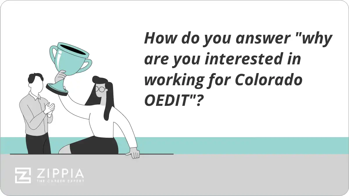 How do you answer "why are you interested in working for Colorado OEDIT"?