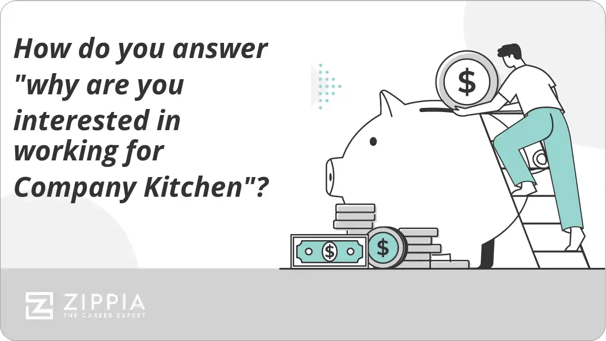 How do you answer "why are you interested in working for Company Kitchen"?