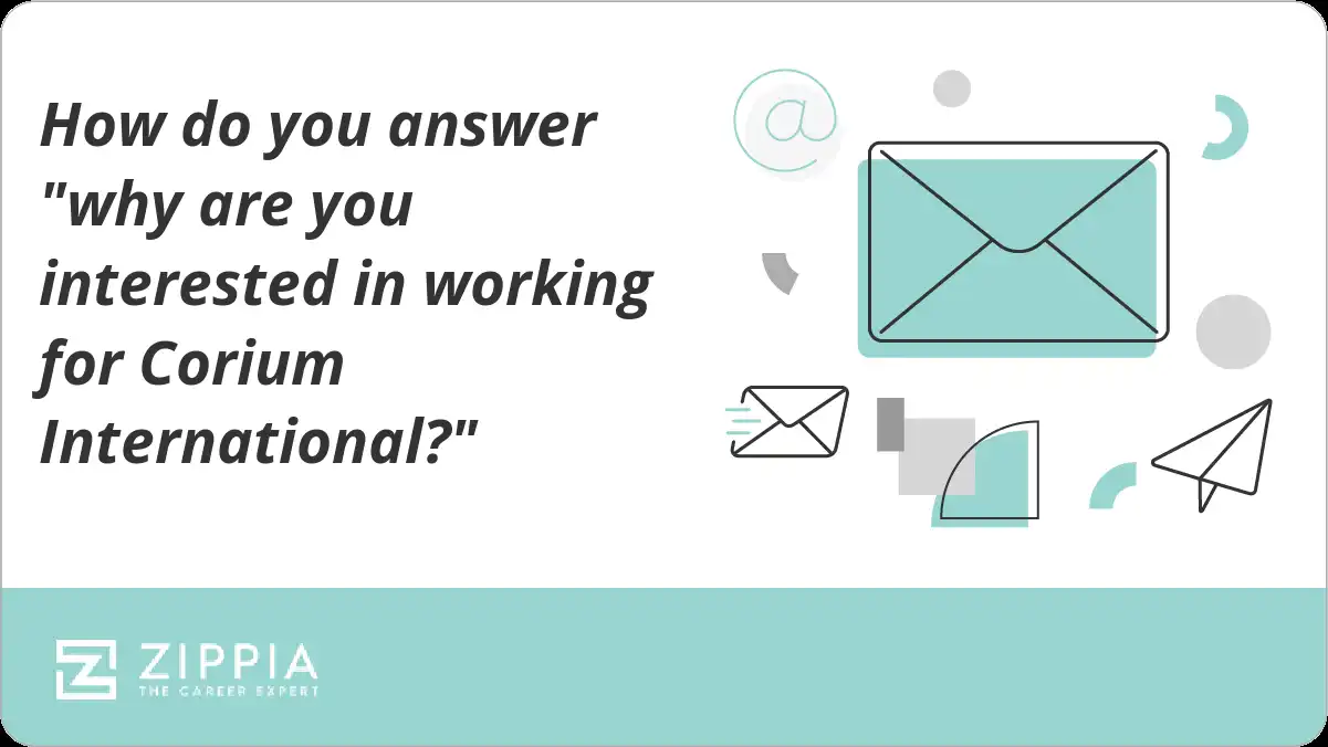 How do you answer "why are you interested in working for Corium International?"