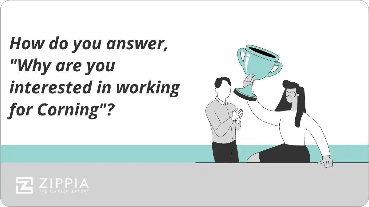 How do you answer, "Why are you interested in working for Corning"?
