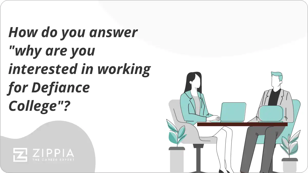 How do you answer "why are you interested in working for Defiance College"?