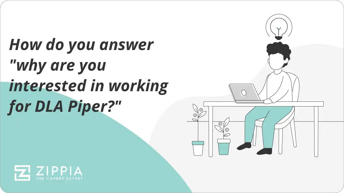 How do you answer "why are you interested in working for DLA Piper?"