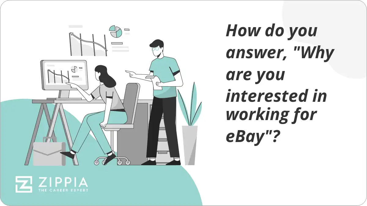 How do you answer, "Why are you interested in working for eBay"? Zippia