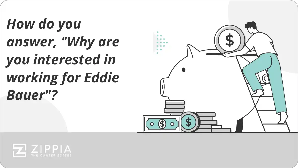 How do you answer, "Why are you interested in working for Eddie Bauer"?