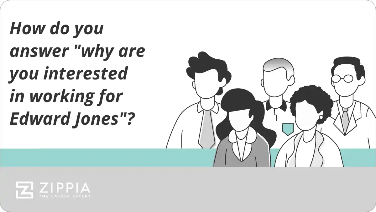 How do you answer "why are you interested in working for Edward Jones"?