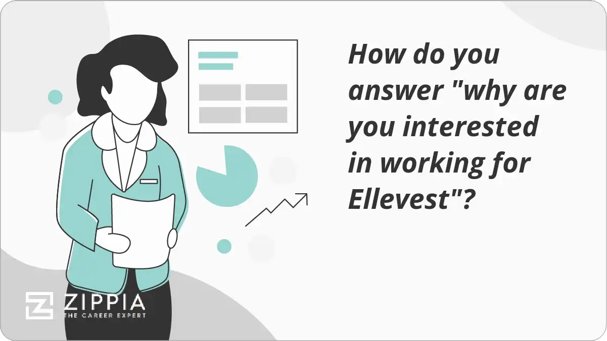 How do you answer "why are you interested in working for Ellevest"?