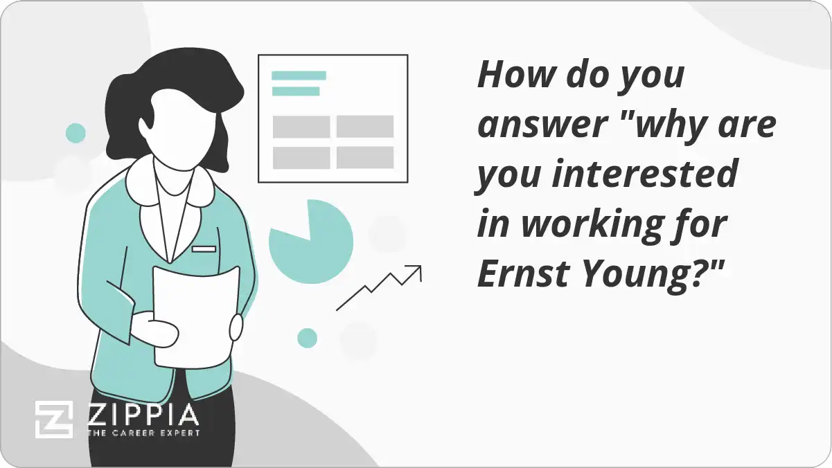 How do you answer "why are you interested in working for Ernst Young?"