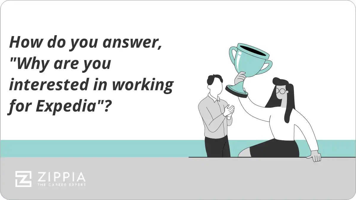 How do you answer, "Why are you interested in working for Expedia"?