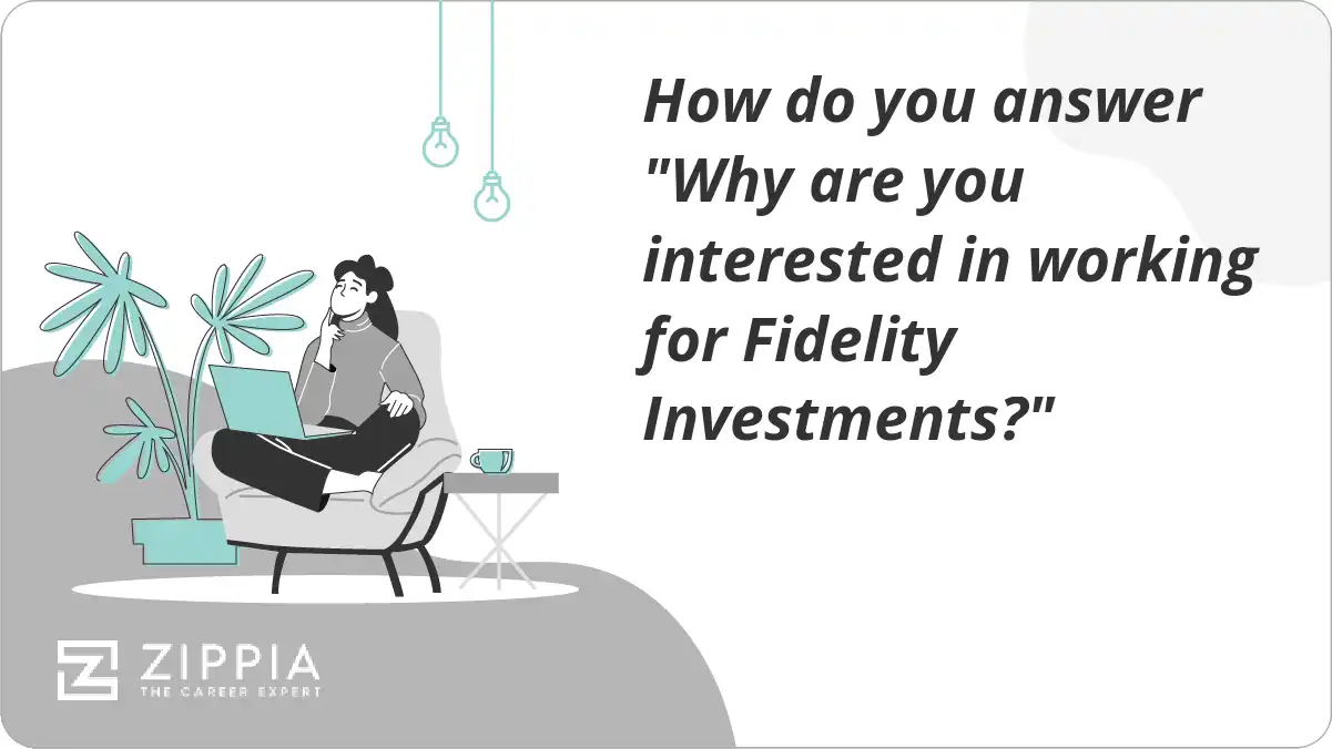 How do you answer "Why are you interested in working for Fidelity Investments?"