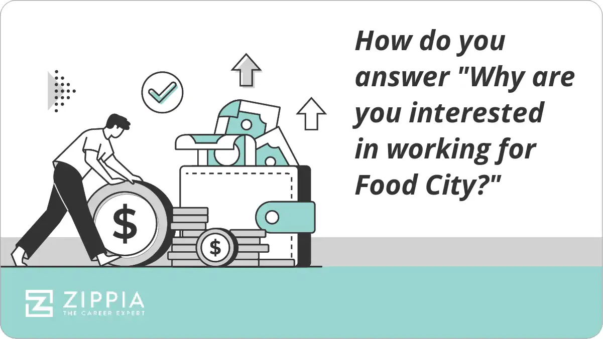 How do you answer "Why are you interested in working for Food City?"