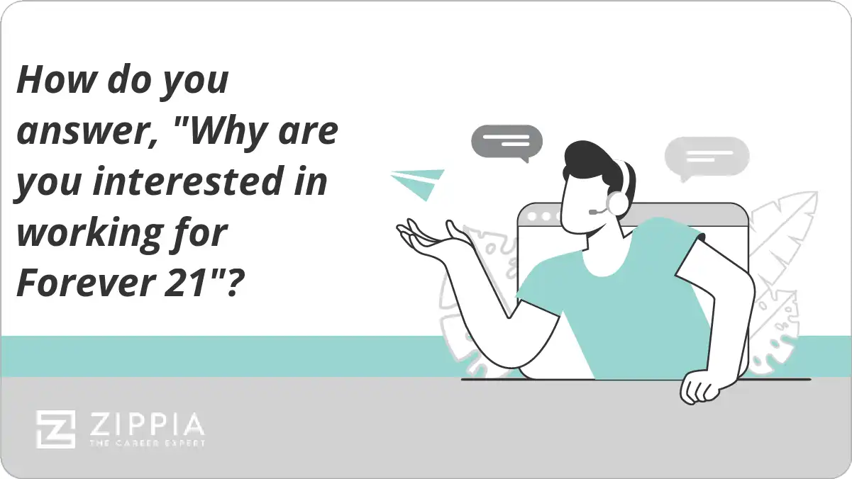 How do you answer, "Why are you interested in working for Forever 21"?