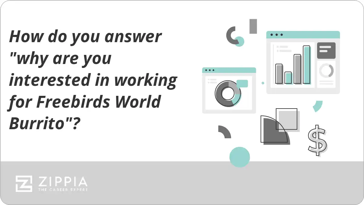 How do you answer "why are you interested in working for Freebirds World Burrito"?