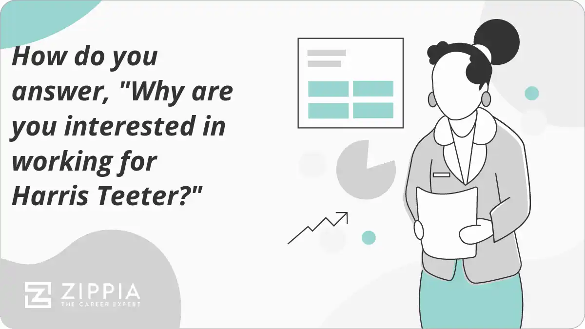 How do you answer, "Why are you interested in working for Harris Teeter?"