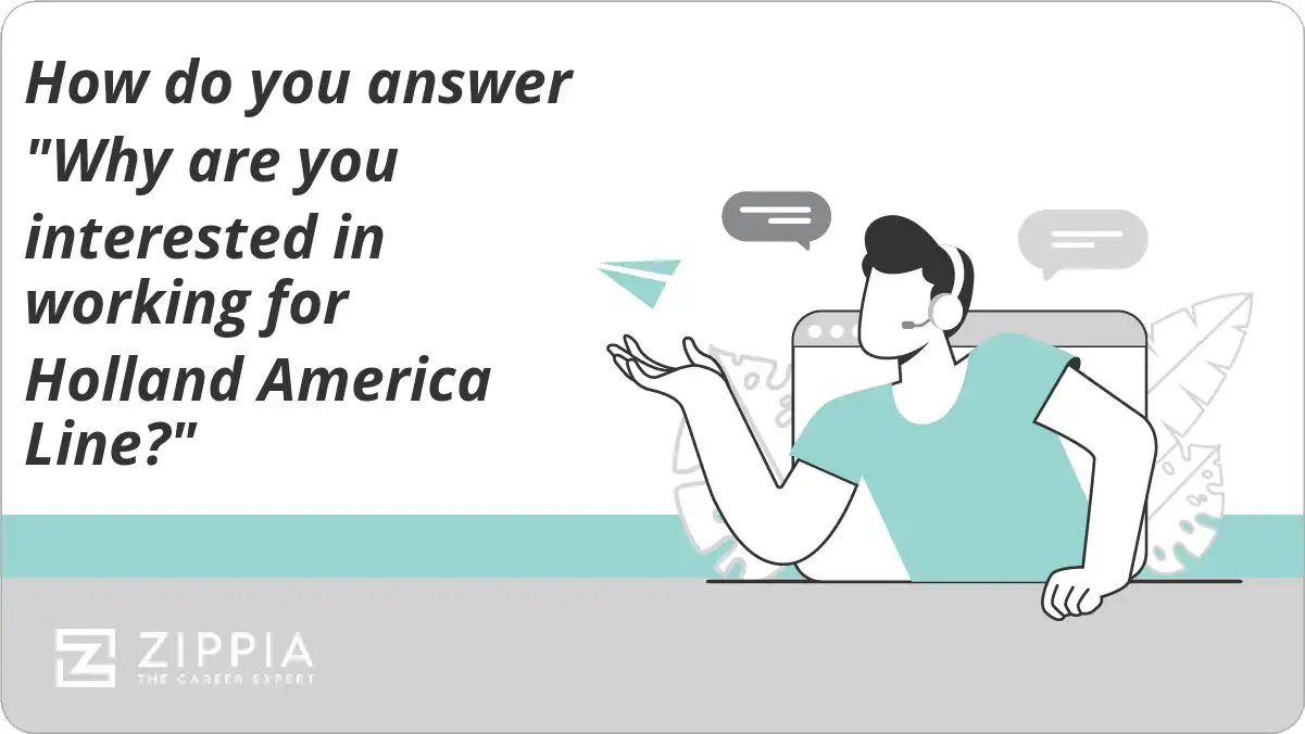 How do you answer "Why are you interested in working for Holland America Line?"