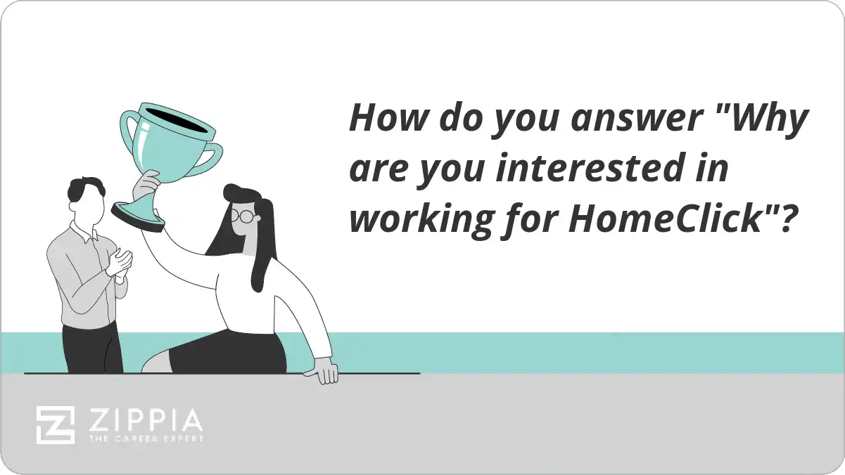 How do you answer "Why are you interested in working for HomeClick"?