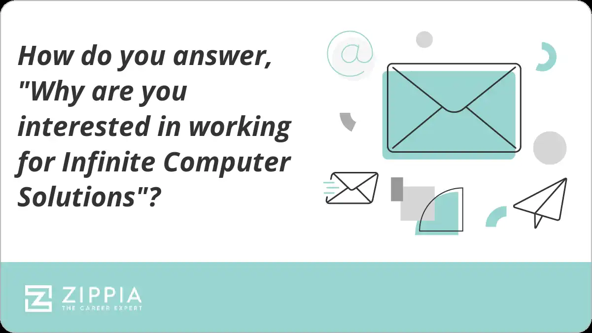 How do you answer, "Why are you interested in working for Infinite Computer Solutions"?