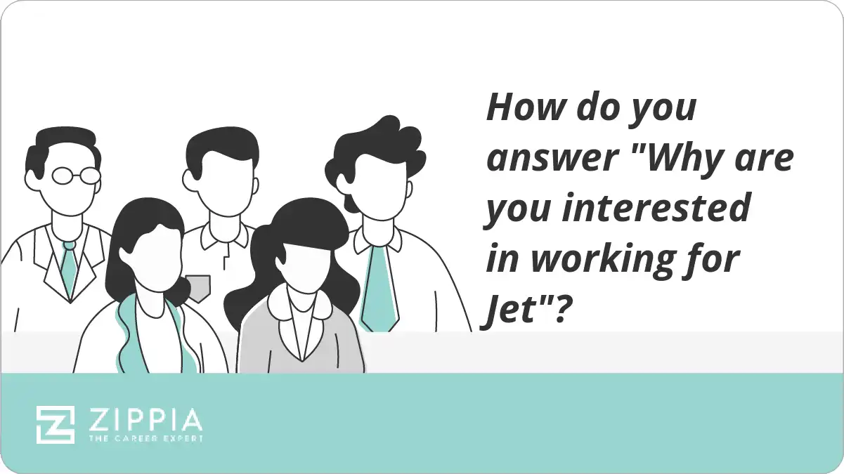 How do you answer "Why are you interested in working for Jet"?
