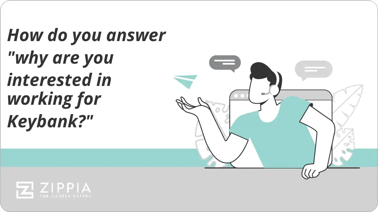 How do you answer "why are you interested in working for Keybank?"