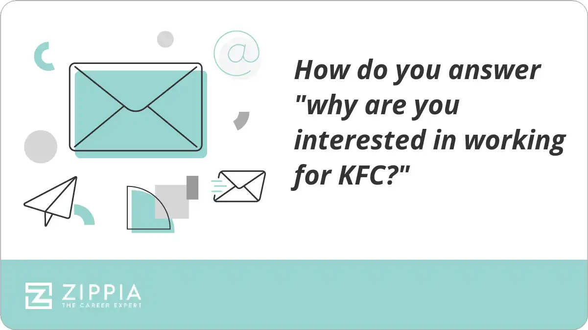 How do you answer "why are you interested in working for KFC?" Zippia