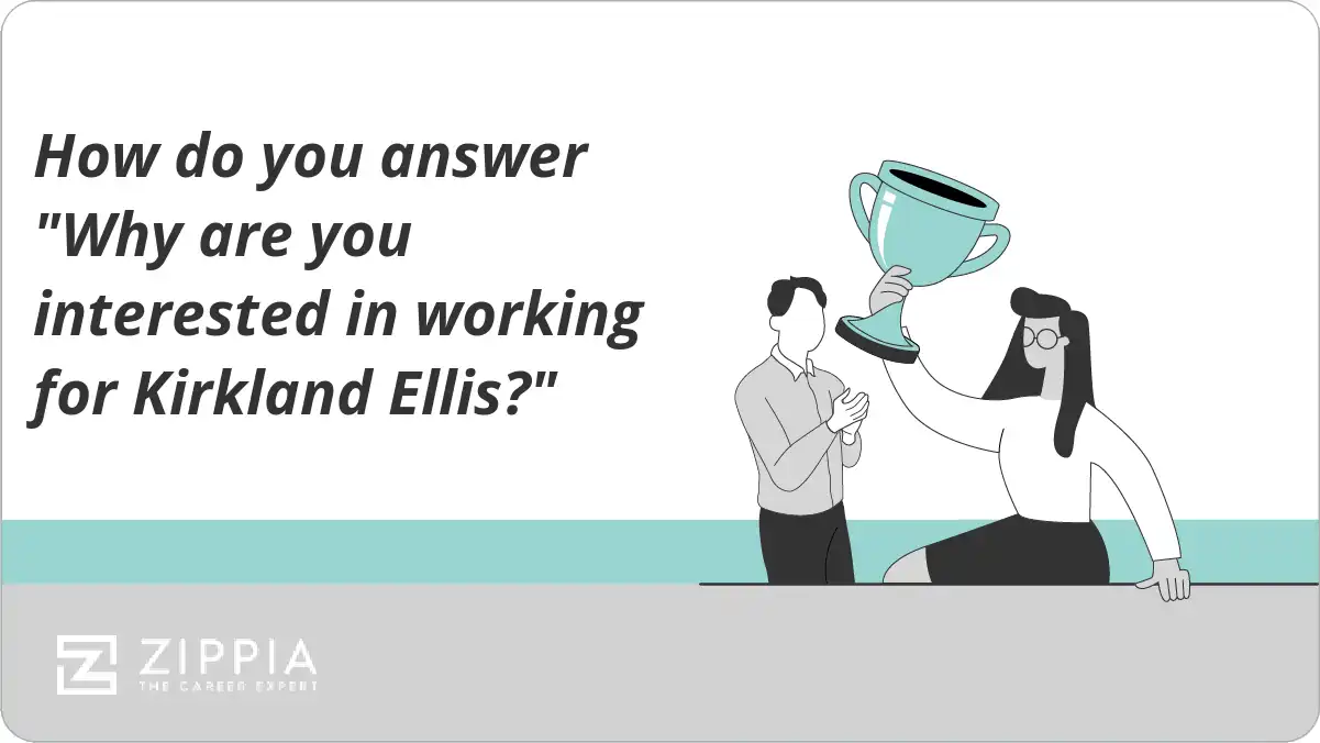 How do you answer "Why are you interested in working for Kirkland Ellis?"