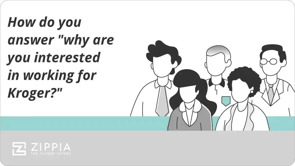 How do you answer "why are you interested in working for Kroger?"