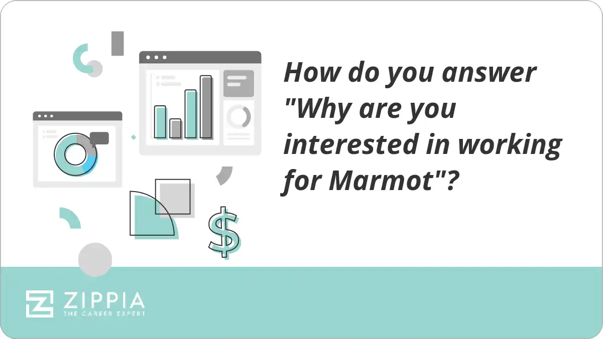 How do you answer "Why are you interested in working for Marmot"?
