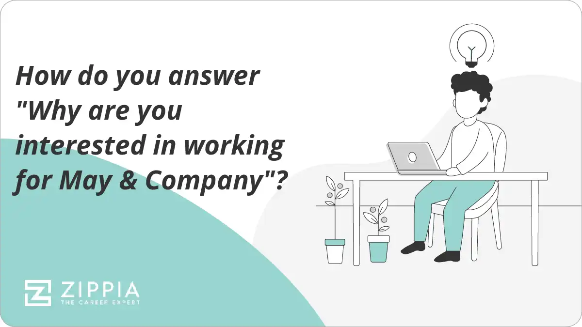 How do you answer "Why are you interested in working for May & Company"?