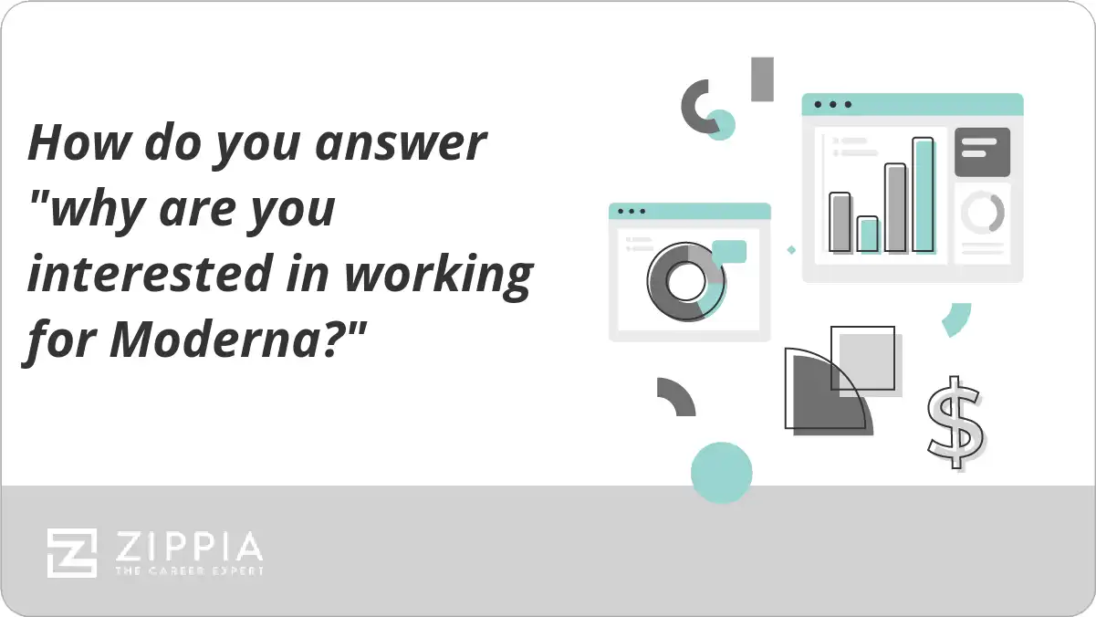 How do you answer "why are you interested in working for Moderna?" Zippia