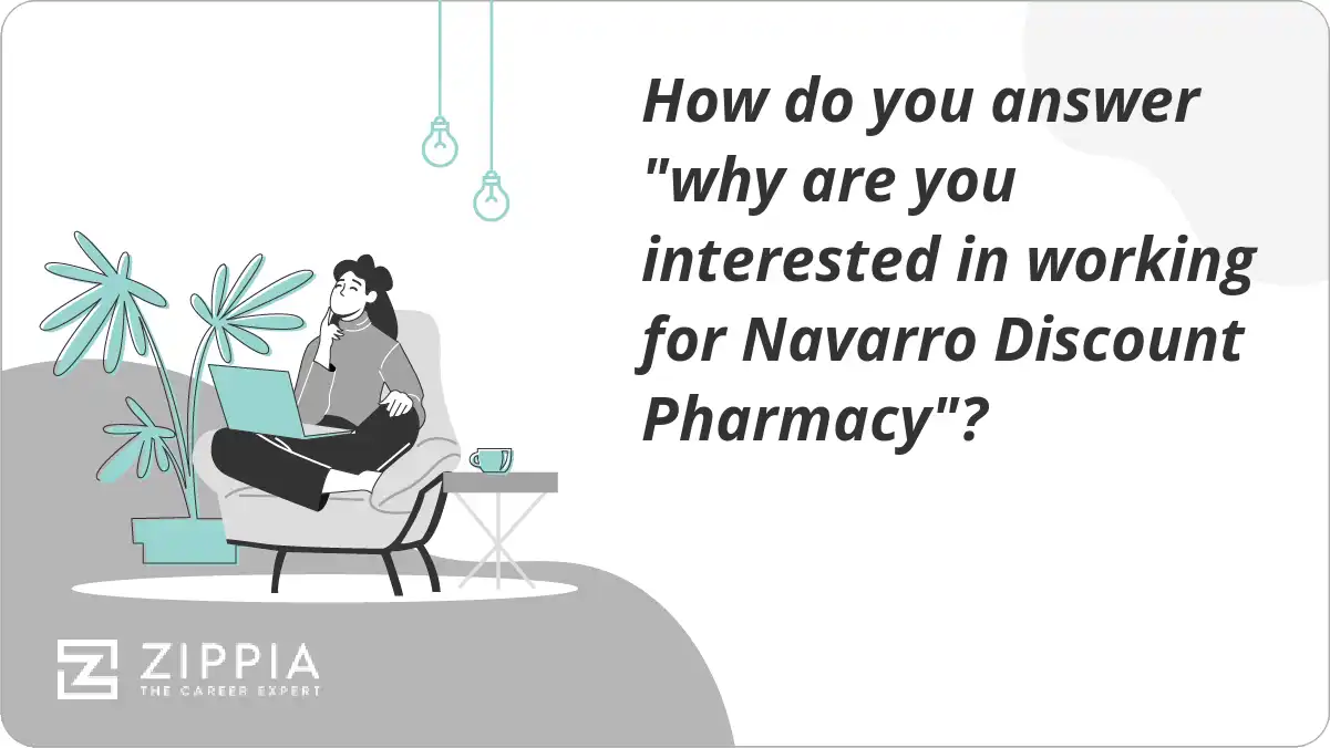 How do you answer "why are you interested in working for Navarro Discount Pharmacy"?