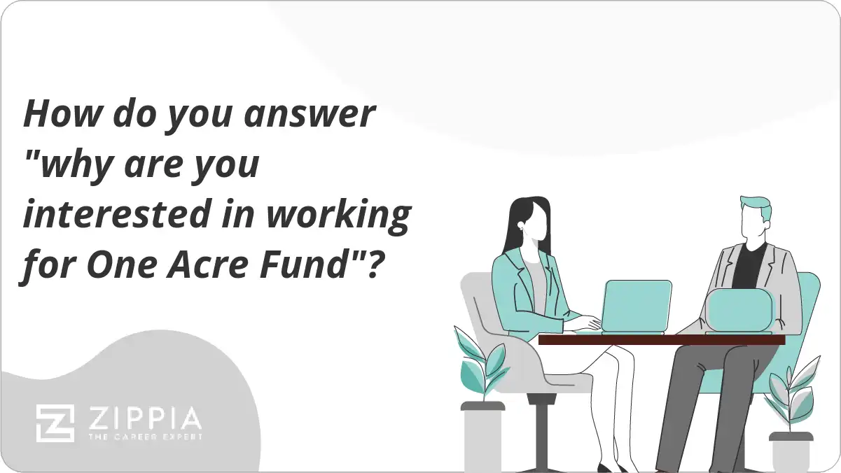 How do you answer "why are you interested in working for One Acre Fund"?