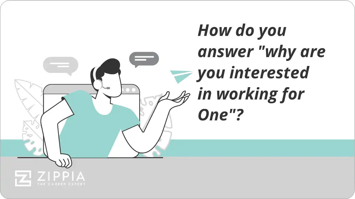 How do you answer "why are you interested in working for One"?