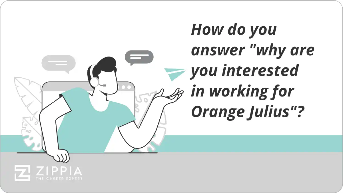 How do you answer "why are you interested in working for Orange Julius"?