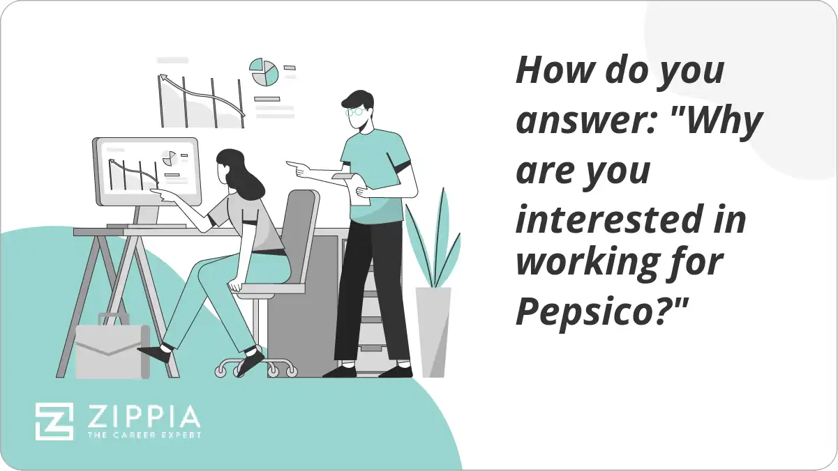 How do you answer: "Why are you interested in working for Pepsico?"
