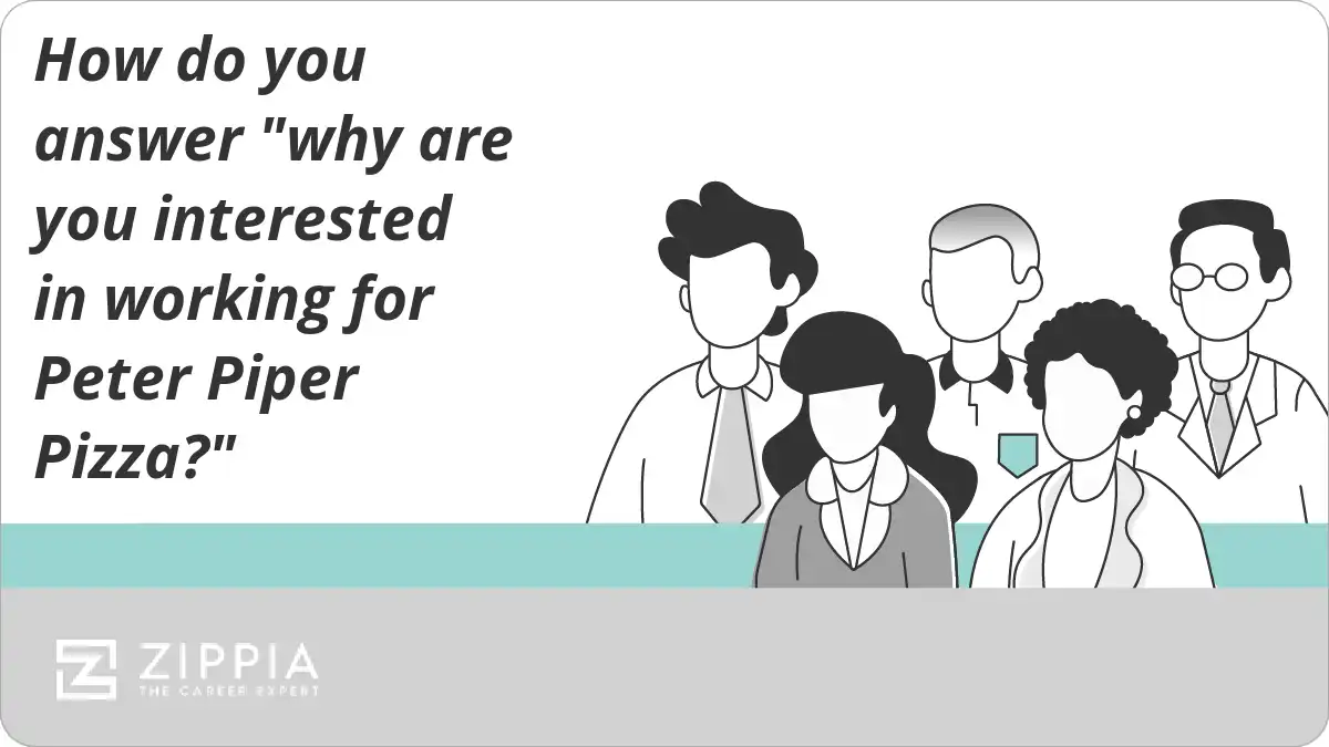 How do you answer "why are you interested in working for Peter Piper Pizza?"