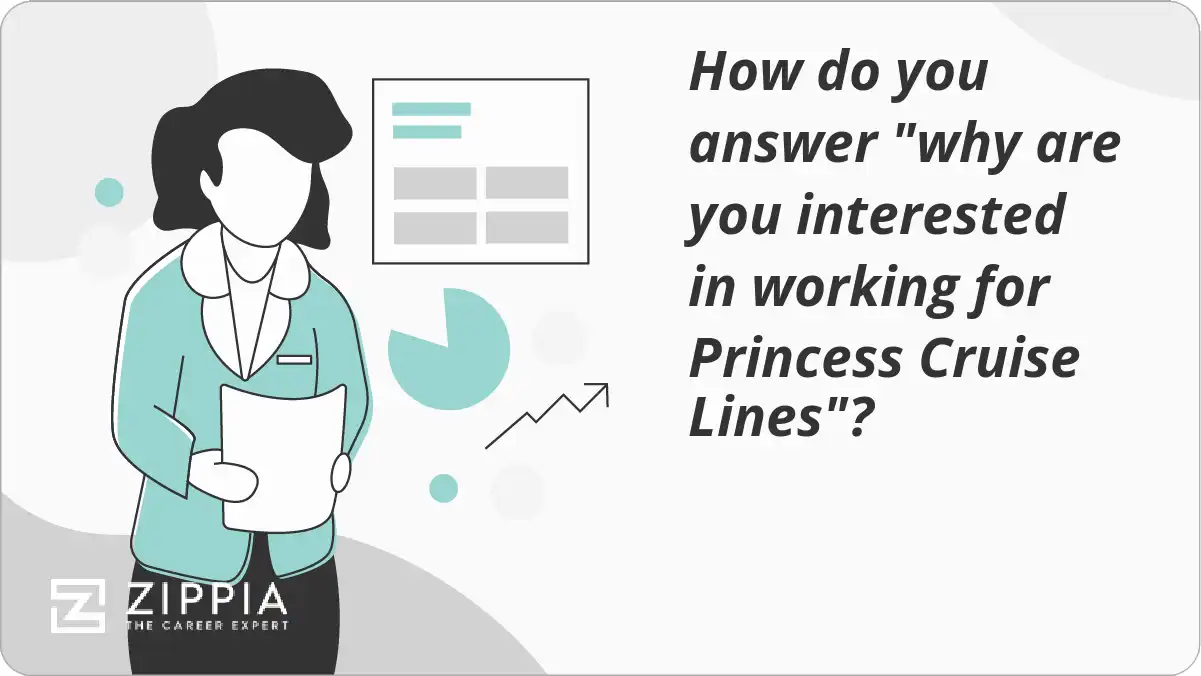 How do you answer "why are you interested in working for Princess Cruise Lines"?