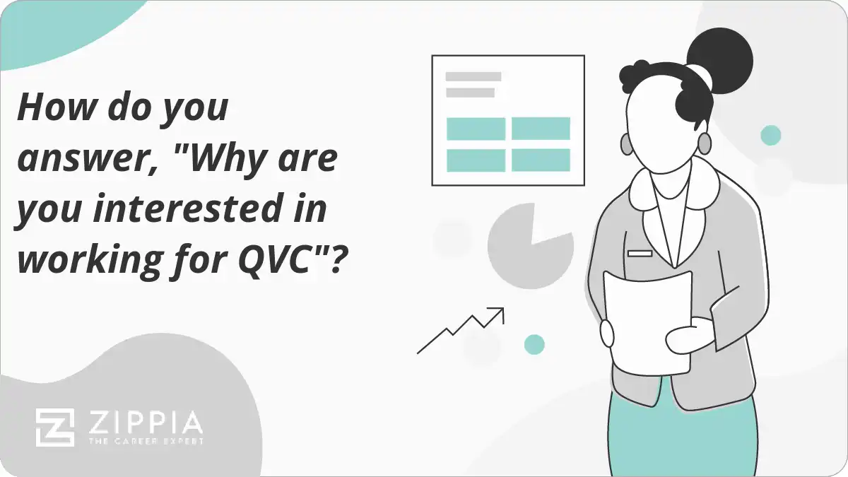 How do you answer, "Why are you interested in working for QVC"? Zippia