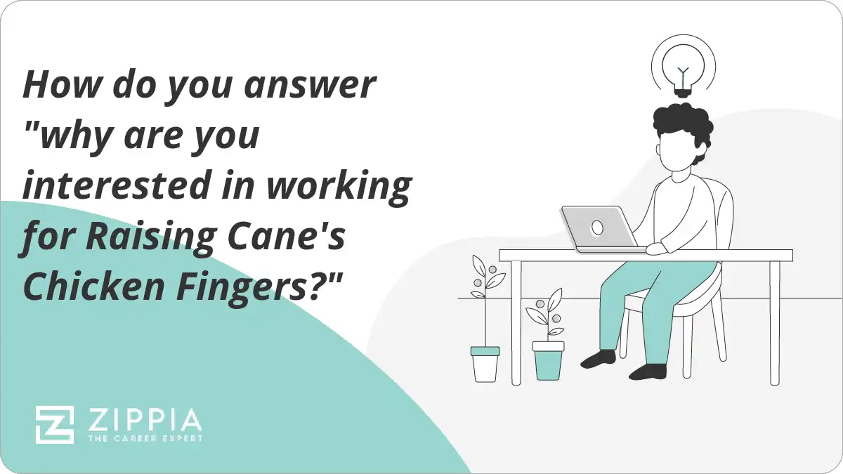 How do you answer "why are you interested in working for Raising Cane's Chicken Fingers?"
