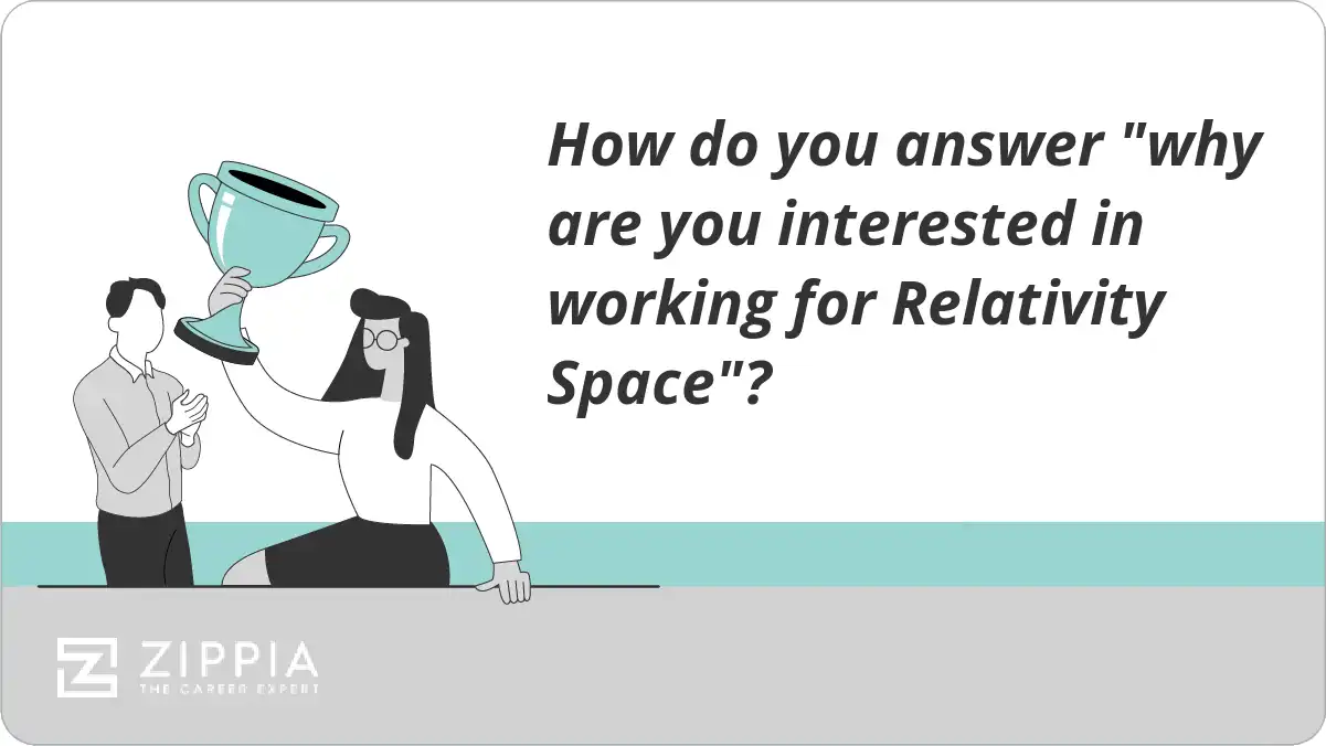 How do you answer "why are you interested in working for Relativity Space"?