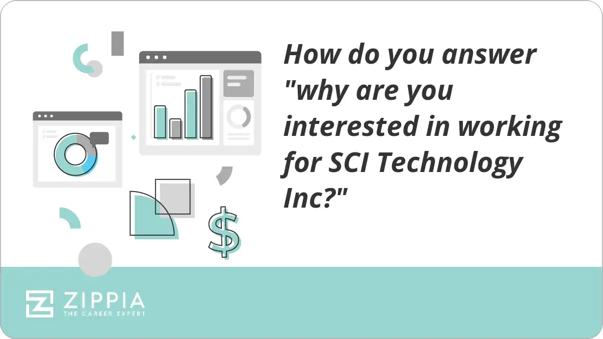 How do you answer "why are you interested in working for SCI Technology Inc?"