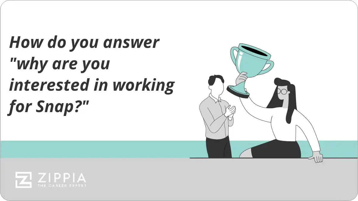How do you answer "why are you interested in working for Snap?"