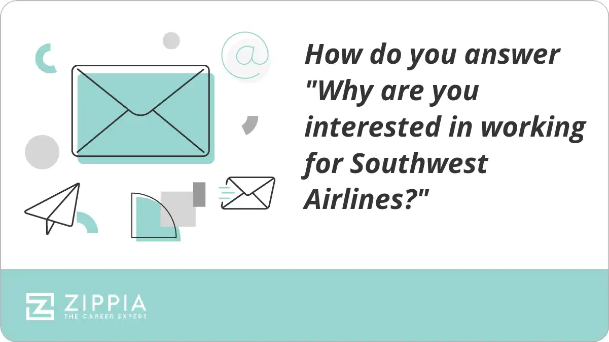 How do you answer "Why are you interested in working for Southwest Airlines?"