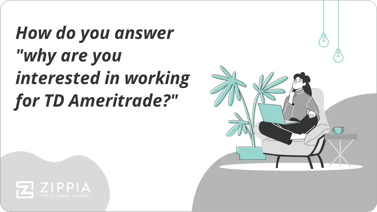 How do you answer "why are you interested in working for TD Ameritrade?"