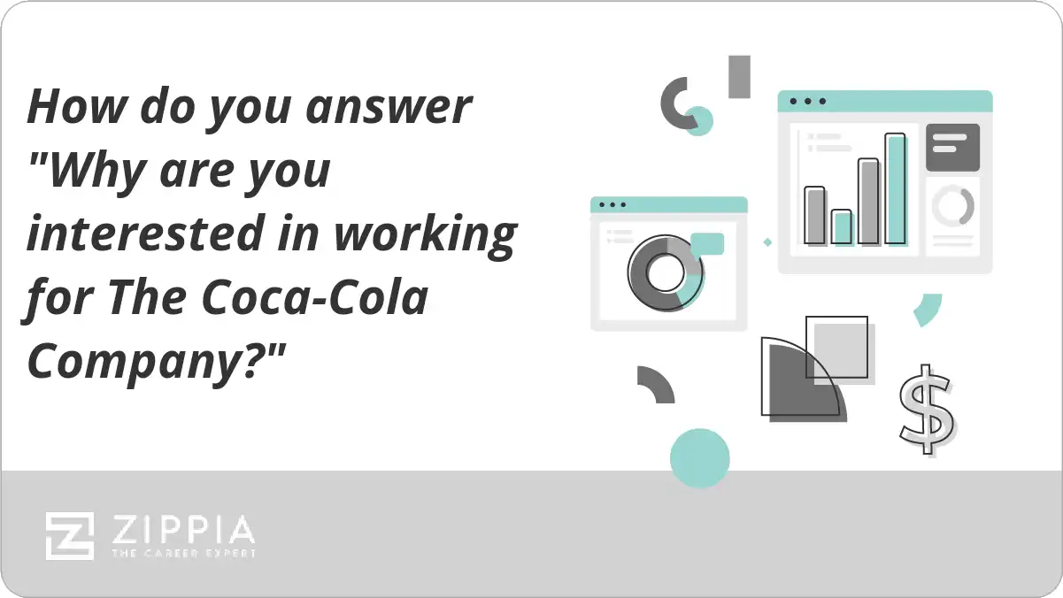 How do you answer "Why are you interested in working for The Coca-Cola Company?"