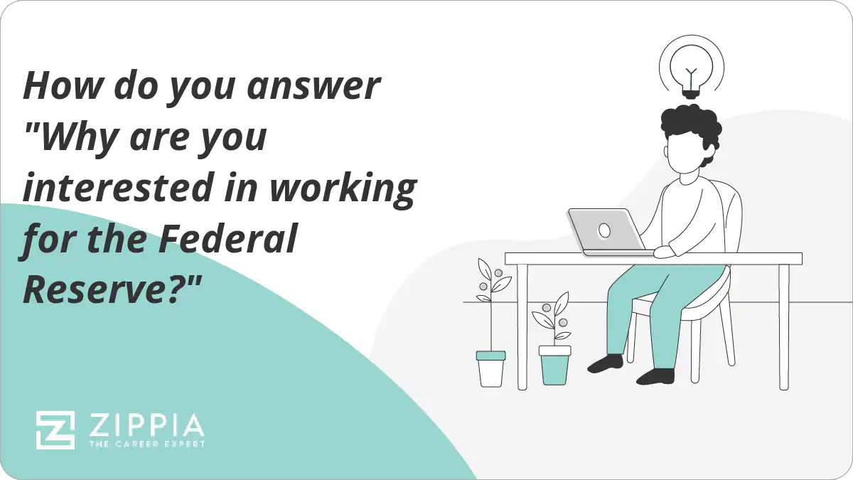 How do you answer "Why are you interested in working for the Federal Reserve?"